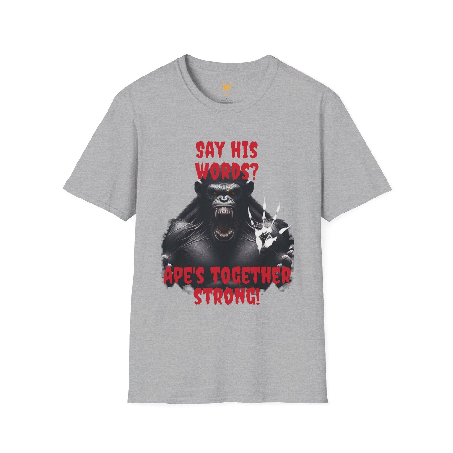 Apes together strong! T-Shirt