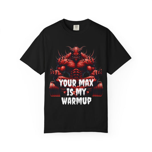 Your max is my warmup